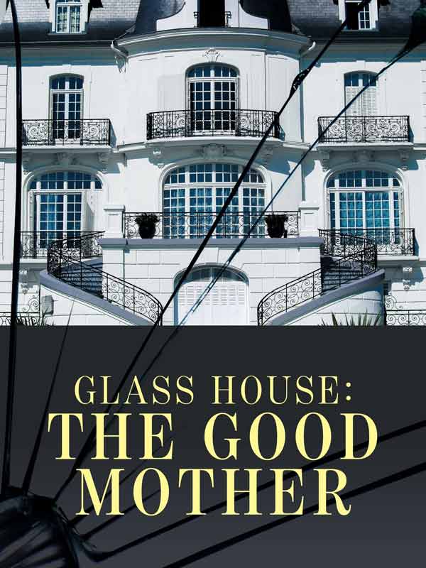 کاور فیلم Glass House: The Good Mother
