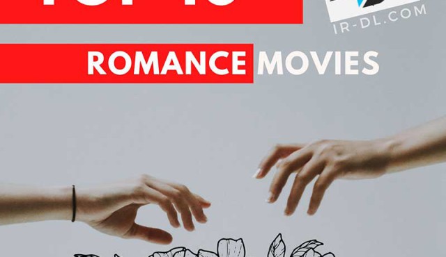 معرفی 10 فیلم برتر عاشقانه؛ بهترین های Romance