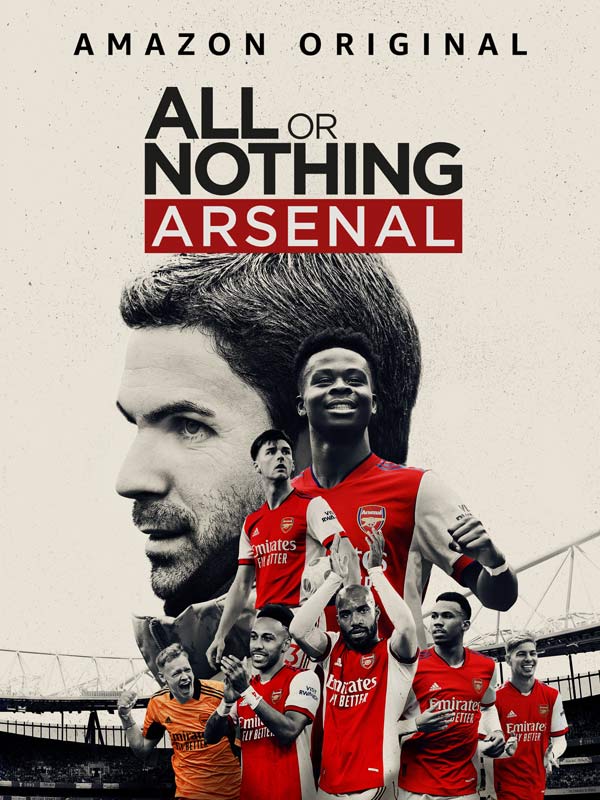 مستند سریالی All or Nothing: Arsenal 2022 آرسنال همه یا هیچ
