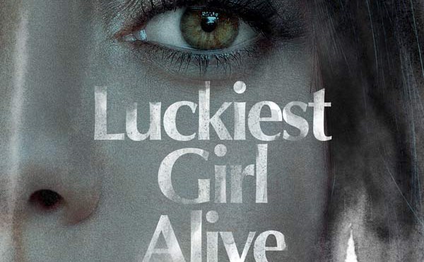 فیلم Luckiest Girl Alive 2022 خوش شانس ترین دختر زنده