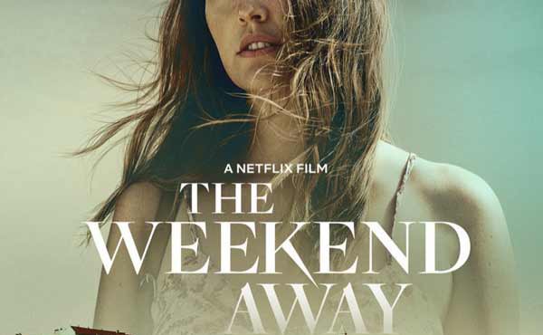 فیلم آخر هفته دور The Weekend Away 2022