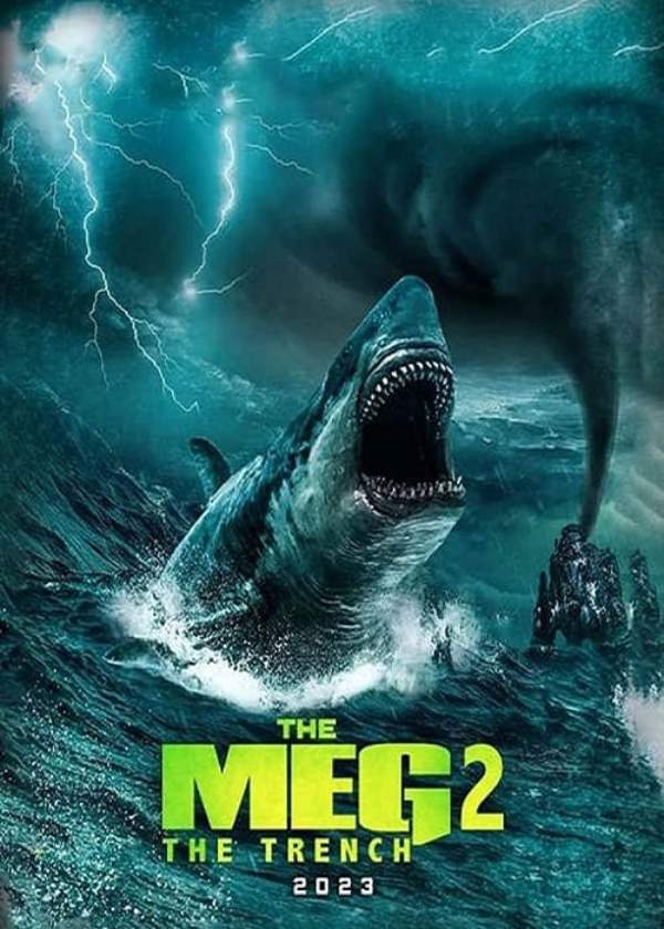 فیلم مگ ۲: گودال The Meg 2: The Trench 2023