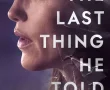 کاور فیلم The Last Thing He Told Me 2023