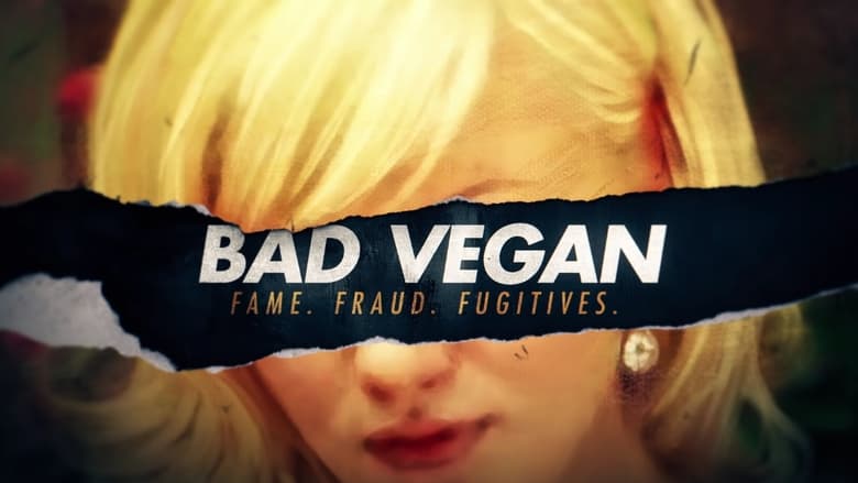 بنر فیلم Bad Vegan Fame Fraud Fugitives 2022