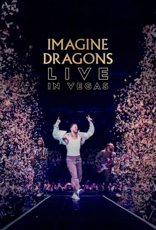 مستند اجرای زنده ایمجین دراگونز در وگاس Imagine Dragons Live in Vegas 2023