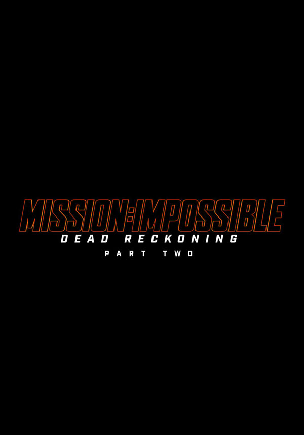 فیلم ماموریت غیرممکن 8 Mission: Impossible – Dead Reckoning part Two 2024