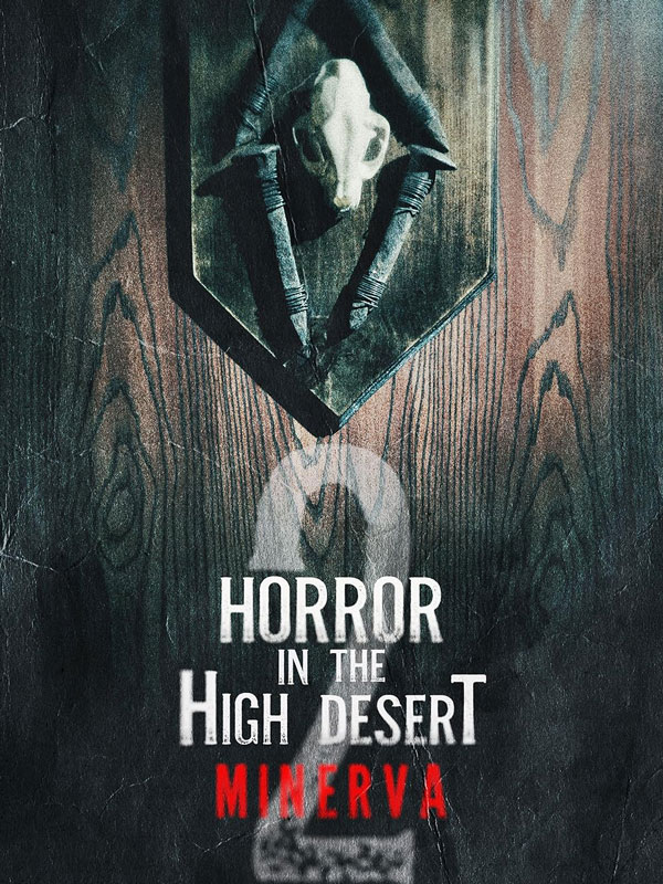 فیلم وحشت در بیابان مرتفع 2: مینروا Horror in the High Desert 2: Minerva 2023