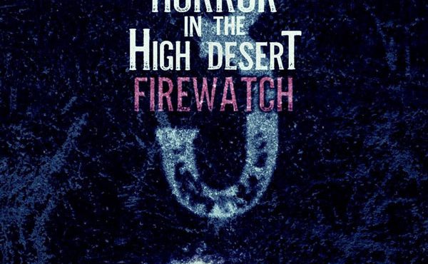 فیلم وحشت در بیابان مرتفع 3: آتش بان Horror in the High Desert 3: Firewatch 2024