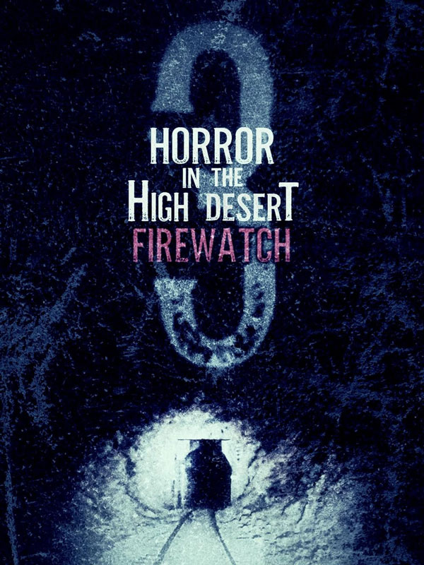 فیلم وحشت در بیابان مرتفع 3: آتش بان Horror in the High Desert 3: Firewatch 2024