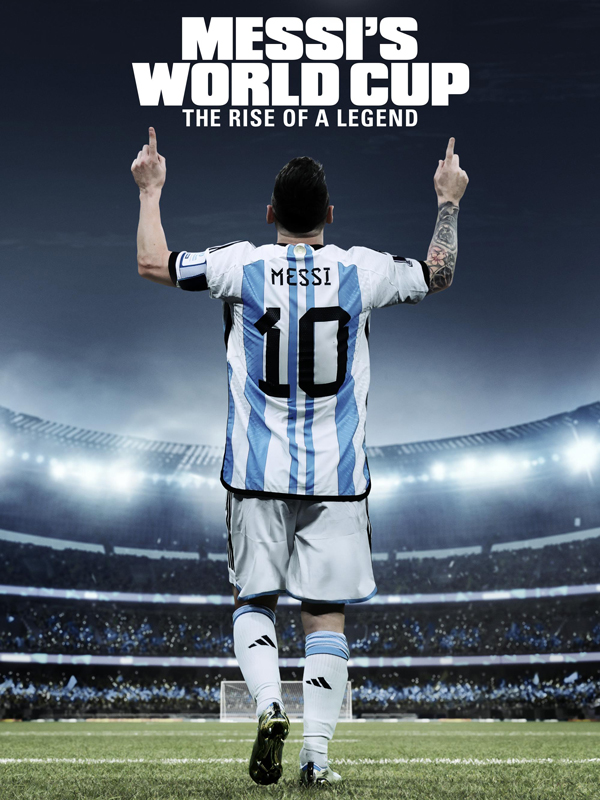 مستند جام جهانی مسی: ظهور یک افسانه Messi's World Cup: The Rise of A Legend 2024