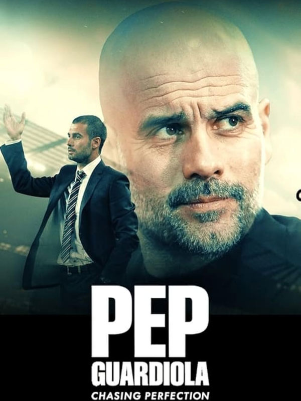 مستند پپ گواردیولا: تعقیب کمال Pep Guardiola: Chasing Perfection 2024