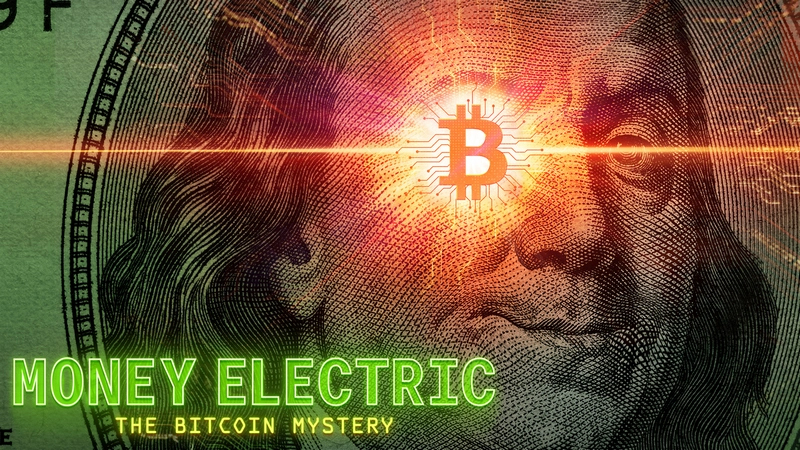 مستند پول الکتریک: راز بیت کوین Money Electric: The Bitcoin Mystery 2024